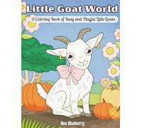 Little Goat World: A Coloring Book of Busy and Playful Little Goats