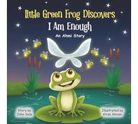 Little Green Frog Discovers: I Am Enough