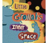 Little Gronak’s Inner Space: A Heartwarming children’s story about resilience, grief, finding inner strength and wellbeing. Little Gronak’s Inner ... calm and positivity through mindfulness.