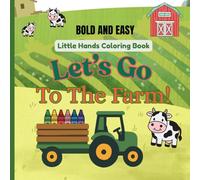 Little Hands Around The Farm Coloring Book: Big And Bold