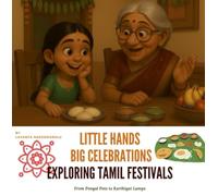 Little Hands. Big Celebrations. Exploring Tamil Festivals: From Pongal Pots to Karthigai Lamps