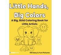 Little Hands, Big Colors: A Big, Bold Coloring Book for Little Artists