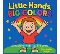 Little Hands, Big Colors: Coloring activity book for kids Age 6-8 years