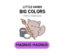 Little Hands, Big Colors! Coloring Book for Toddlers Ages 2+ Simple and Fun Early Learning Activities for Boys & Girls Big Bold Images of Animals, Food, and Everyday Things