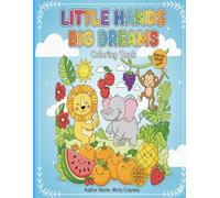 Little Hands, Big Dreams: Cute Animals & Simple Fruit Illustrations