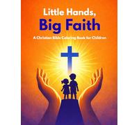 Little Hands, Big Faith: A Christian Bible Coloring Book for Children - 40 Single-Sided Pages Inspired by the Bible