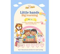 Little Hands Big Learning !: Matching, counting, fun activities