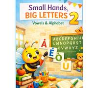 Little Hands, Big Letters 2: Vowels and Alphabet