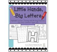 Little Hands, Big Letters: Alphabet Letter Tracing and Writing Practice for Early Learners Ages 3-5