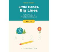 Little Hands Big Lines: My First Tracing & Pencil-Control Workbook