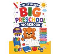 Little Hands - Big Preschool Workbook: 140+ Fun Activities for Ages 3-5: Tracing, ABCs, Numbers, Shapes, I Spy, Color by Number, Matching, Counting and Coloring Pages
