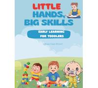 Little Hands, Big Skills: Early Learning for Toddlers