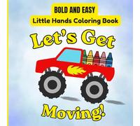 LIttle Hands Coloring Book: Lets Get Moving!