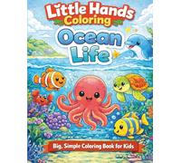 Little Hands Coloring: Ocean Life: Big & Simple Coloring Pages for Little Hands