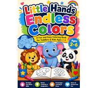 Little Hands Endless Colors: Fun and Easy Coloring Book for Toddlers & Kids Ages 2-6: Big Simple Designs, Cute Animals, veggies,fruits, Bold Lines, ... Learning, Creativity, and Fine Motor Skills