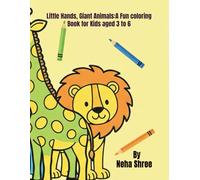 Little Hands, Giant Animals:A Fun coloring Book for Kids aged 3 to 6