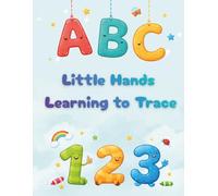 Little Hands Learning to Trace: A Fun Preschool Full Color Workbook for Tracing Lines, Shapes, Letters, and Numbers | An Early Learning Workbook for Ages 2-5