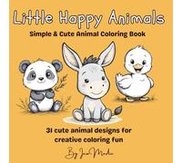 Little Happy Animals: Simple & Cute Animal Coloring Book 31 cute animal designs for creative coloring fun