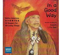 Little Hawk, Kenneth - In A Good Way Native American Stories Of Respect F