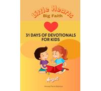 Little Heart Big Faith: 31 days of devotionals for kids