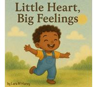 Little Heart, Big Feelings