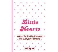 Little Hearts: A Cute To-Do List Notepad for Everyday Planning