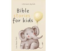 Little Hearts, Big Faith: Bible Stories for Kids