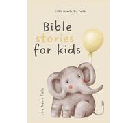 Little Hearts, Big Faith: Bible Stories for Kids