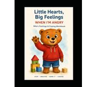 Little Hearts, Big Feelings: When I’m Angry: Milo’s Feelings & Coping Workbook