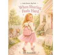 Little Hearts, Big Feels: When Sharing Feels Hard