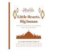 Little Hearts, Big Imaan: A Child’s First Guide to Islamic Basics (Ahl-e-Sunnat Edition)