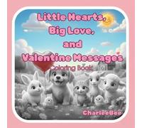 Little Hearts, Big Love, and Valentine Messages