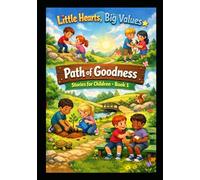 Little Hearts, Big Values: Path of Goodness - Stories for Children, Book - 1