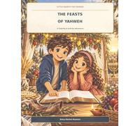 Little hearts for Yahweh ¨The Feasts of Yahweh¨: A Biblical Feast Days Coloring and Activity Book for Kids