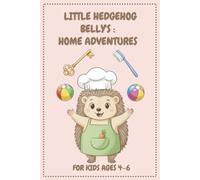 LITTLE HEDGEHOG'S HAPPY RHYMES: Home Adventures: A Full-Color Rhyming Picture Book for Early Readers Ages 4-6