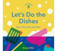 Little Helpers: Let's Do the Dishes : Spin, Press, Pull, and Play!