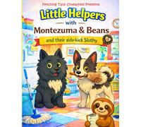 Little Helpers: With Montezuma & Beans and Their Side-Kick Slothy