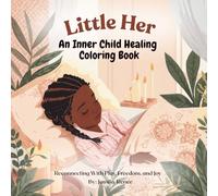 Little Her: A Coloring Book for Healing, Self-Love and Inner Growth