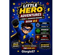 Little Hero Adventures: Speed & Advanced Missions Book 4 | Logic Puzzles and Brain Challenges for Kids Ages 6-10: 35 Speed, Advanced and Boss Logic ... Brain Games and Pattern Challenges