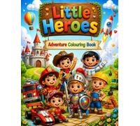 Little Heroes: Adventure Colouring Book