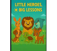 Little Heroes, Big Lessons
