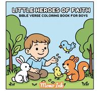 Little Heroes of Faith: Bible Verse Coloring Book for Boys: Featuring uplifting Scriptures to build strength, courage, and godly character.