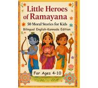 Little Heroes of Ramayana: 50 Moral Stories for Kids | Bilingual English-Kannada Edition | For Ages 4-10