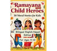 Little Heroes of Ramayana: 50 Moral Stories for Kids | Bilingual English-Nepali Edition | For Ages 4-10