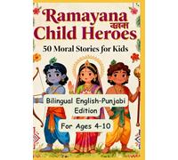 Little Heroes of Ramayana: 50 Moral Stories for Kids | Bilingual English-Punjabi Edition | For Ages 4-10