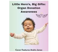 Little Hero's, Big Gifts: Organ Donation Awareness