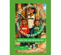 Little Hoops The Hero: Family, Fun, and the Royal Run Book 7