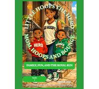 Little Hoops The Hero: Family, Fun, and the Royal Run Book 7
