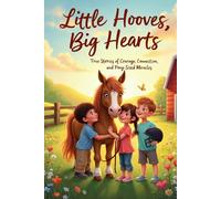 Little Hooves, Big Hearts: True Stories of Courage, Connection, and Pony-Sized Miracles