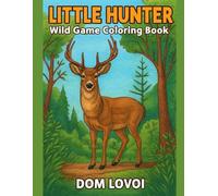 LITTLE HUNTER: Wild Game Coloring Book
